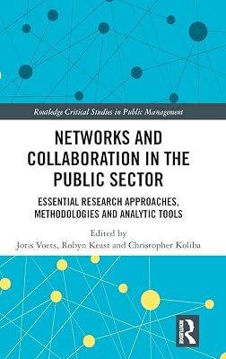 Networks and Collaboration in the Public Sector: Essential research approaches, methodologies and analytic tools (Routledge Critical Studies in Public Management) | Hardcover | Economics 2
