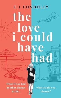 THE LOVE I COULD HAVE HAD the perfect uplifting story to read this summer full of love, loss and romance by Connolly, C J | Paperback | Adult & Contemporary Romance 2