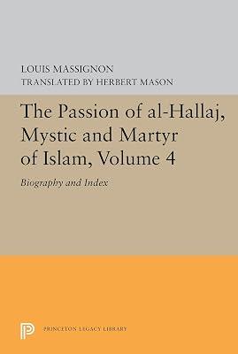 The Passion of Al-Hallaj, Mystic and Martyr of Islam, Volume 4 by Massignon, Louis | Hardcover | Religion 2