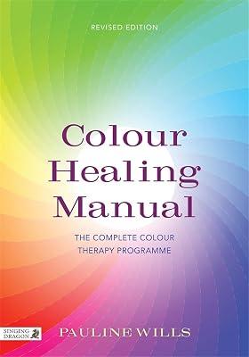 COLOUR HEALING MANUAL by Wills, Pauline | Paperback | Complementary Therapies 2