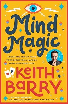 Mind Magic: Tricks and Tips to Train Your Brain for a Happier, More Confident You! by Barry, Keith | Paperback | Juvenile Nonfiction 2