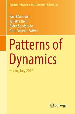Patterns of Dynamics: Berlin, July 2016: 205 (Springer Proceedings in Mathematics & Statistics) | Hardcover | Nonlinear Science 2