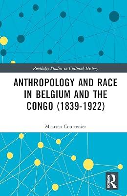Anthropology and Race in Belgium and the Congo (1839-1922) (Routledge Studies in Cultural History) by Couttenier, Maarten | Hardcover | Society And Culture: General 2
