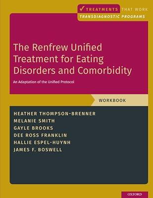 The Renfrew Unified Treatment for Eating Disorders and Comorbidity: An Adaptation of the Unified Protocol (Treatments That Work; Transdiagnostic Programs) by Smith, Melanie; Brooks, Gayle; Franklin, Dee Ross; Espel-huynh, Hallie; Thompson-Brenner, Heather | Paperback | Psychology 2