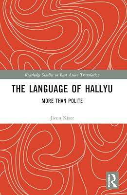 The Language of Hallyu: More Than Polite (Routledge Studies in East Asian Translation) by Kiaer, Jieun | Paperback | Language Study 2