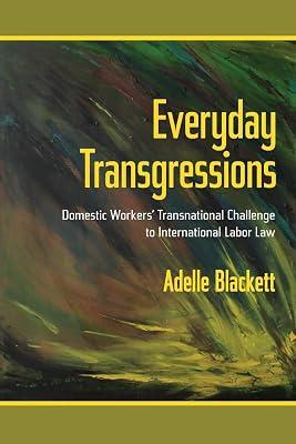 Everyday Transgressions: Domestic Workers' Transnational Challenge to International Labor Law by Blackett, Adelle | Paperback | Law 2