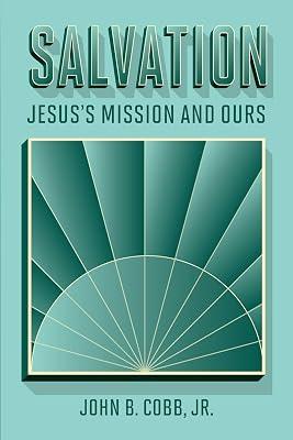 Salvation: Jesus's Mission and Ours by Cobb, John B | Paperback | Christian Life & Practice 2