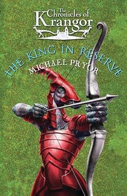 The King in Reserve: Volume 3: 03 (The Chronicles of Krangor) by Pryor, Michael | Paperback | Juvenile Fiction