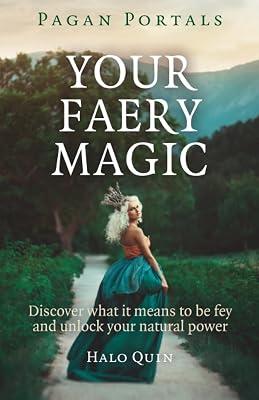 Pagan Portals - Your Faery Magic - Discover what it means to be fey and unlock your natural power by Quin, Halo | Paperback | Religion 2