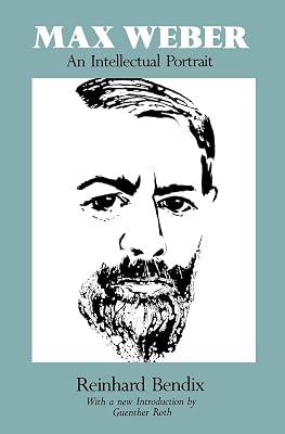 Max Weber: An Intellectual Portrait by Bendix, Reinhard; Roth, Guenther | Paperback | Social Science 2