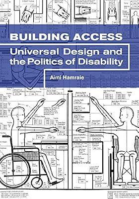 Building Access: Universal Design and the Politics of Disability by Hamraie, Aimi | Paperback | History Of Architecture