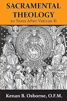 Sacramental Theology: Fifty Years After Vatican II by Osborne, Kenan B. | Paperback | Theology