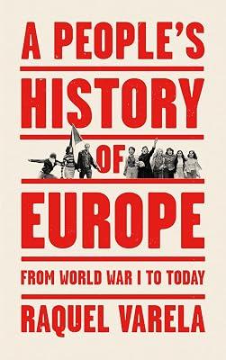 A People's History of Europe: From World War I to Today by Varela, Raquel | Hardcover | European History 2