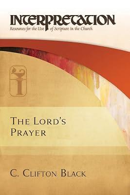 Lord's Prayer (Interpretation: Resources for the Use of Scripture in the Church) by Black, C Clifton | Paperback | Religion 2
