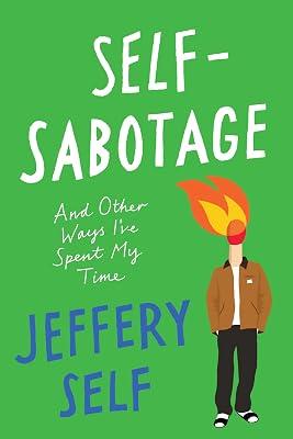 Self-Sabotage: And Other Ways I've Spent My Time by Self, Jeffery | Hardcover | Biography & Autobiography 2