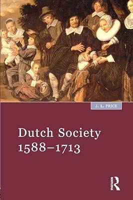 Dutch Society: 1588-1713 by Price, Dr J.L. | Paperback | European History 2