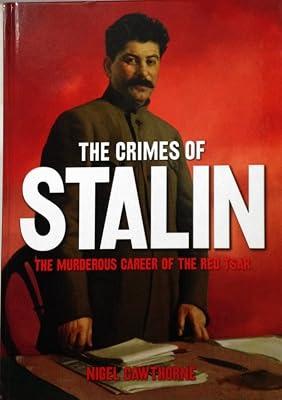 Stalin's Crimes: The Murderous Career of the Red Star by Cawthorne, Nigel | Hardcover | History 2