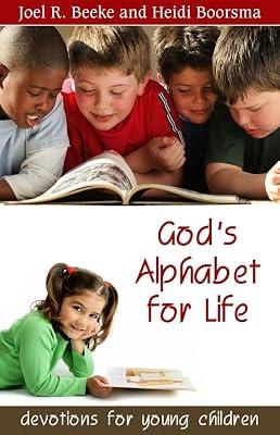 God's Alphabet for Life: Devotional for Children: Devotions for Young Children by Beeke, Joel R.; Boorsma, Heidi | Paperback | Juvenile Nonfiction