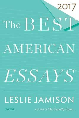 The Best American Essays 2017 by Jamison, Leslie | Paperback | Literary Collections 2