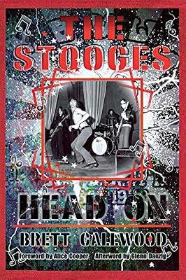 The Stooges: Head On, a Journey Through the Michigan Underground (Painted Turtle Books (Paperback)) by Callwood, Brett; Danzig, Glenn; Cooper, Alice | Paperback | Biography: Arts & Entertainment