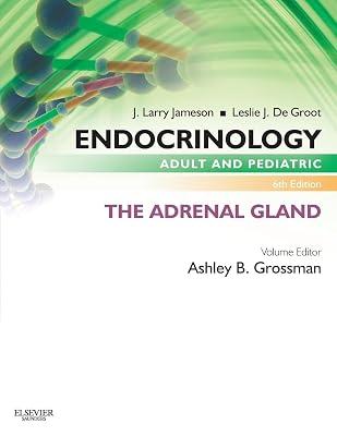 Endocrinology Adult and Pediatric: The Adrenal Gland by De Groot MD, Leslie J.; Jameson MD  PhD, J. Larry; Grossman BA  BSc  MD  FRCP  FMedSc, Ashley B. | Paperback | Endocrinology 2