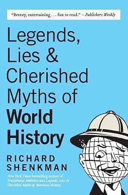 Legends, Lies & Cherished Myths of World History: The History You Were Never Taught―A Trivia Guide for History Buffs by Shenkman, Richard | Paperback | History 2