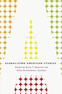 Globalizing American Studies | Paperback | History Of The Americas 2