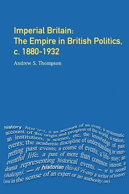 Imperial Britain: The Empire in British Politics 1880-1932 by Thompson, Andrew S. | Paperback | History 2