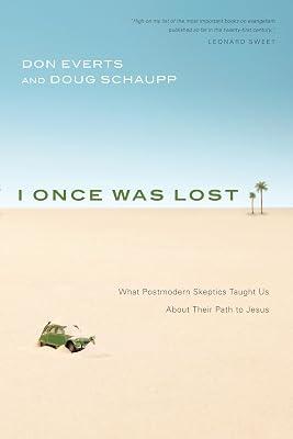 I Once Was Lost: What Postmodern Skeptics Taught Us About Their Path to Jesus by Everts, Don; Schaupp, Doug | Paperback | Religion 2