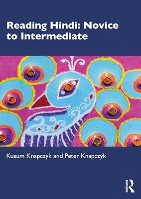 Reading Hindi: Novice to Intermediate by Knapczyk, Kusum; Knapczyk, Peter | Hardcover | Language Study