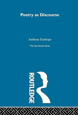Poetry As Discourse (The New Accents) by Easthope, Antony | Hardcover | Literary Criticism 2