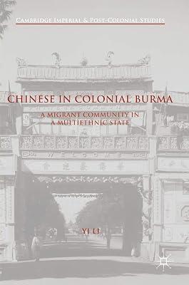 Chinese in Colonial Burma: A Migrant Community in A Multiethnic State (Cambridge Imperial and Post-Colonial Studies) by UNKNOWN | Hardcover | Asian History 2