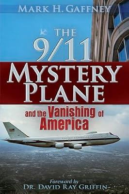 The 9/11 Mystery Plane: And the Vanishing of America by Gaffney, Mark H. | Paperback | History