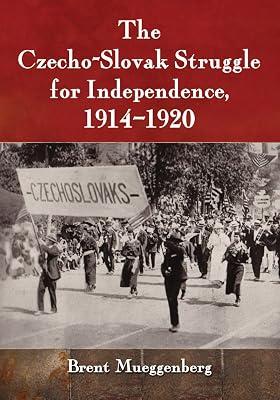 The Czecho-Slovak Struggle for Independence, 1914-1920 by Mueggenberg, Brent | Paperback | European History 2