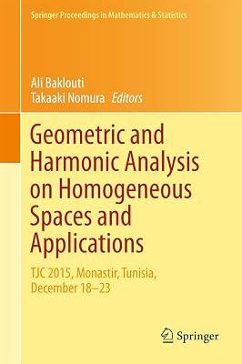 Geometric and Harmonic Analysis on Homogeneous Spaces and Applications: TJC 2015, Monastir, Tunisia, December 18-23: 207 (Springer Proceedings in Mathematics & Statistics) | Hardcover | Complex Analysis 2