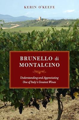 Brunello di Montalcino: Understanding and Appreciating One of Italy's Greatest Wines by O'keefe, Kerin | Hardcover | Cooking 2