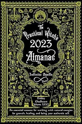 The Practical Witch's Almanac 2023: Infinite Spells by Gladheart, Friday | Paperback | Religion
