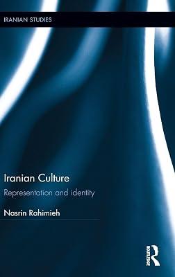 Iranian Culture: Representation and Identity (Iranian Studies, 28) by Rahimieh, Nasrin | Hardcover | Social Science 2