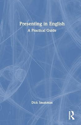 Presenting in English: A Practical Guide by Smakman, Dick | Hardcover | Communication Studies 2