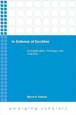 In Defense of Doctrine: Evangelicalism, Theology, and Scripture (Emerging Scholars) by Putman, Rhyne R. | Hardcover | Religion 2