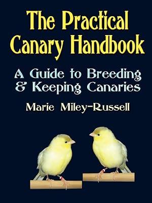 The Practical Canary Handbook: A Guide to Breeding & Keeping Canaries by Miley-russell, Marie | Paperback | Encyclopaedias & Reference Works 2