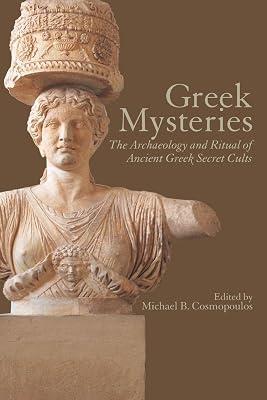 Greek Mysteries: The Archaeology and Ritual of Ancient Greek Secret Cults | Paperback | History 2