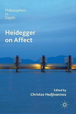 Heidegger on Affect (Philosophers in Depth) by Christos Hadjioannou | Hardcover | Philosophy Of Mind 2