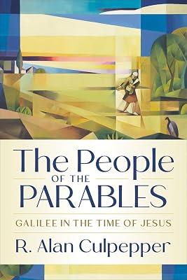 The People of the Parables: Galilee in the Time of Jesus by Culpepper, R. Alan | Paperback | Christianity 2
