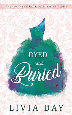 Dyed and Buried: 1 (Fashionably Late) by Day, Livia | Paperback | Crime & Mystery 2
