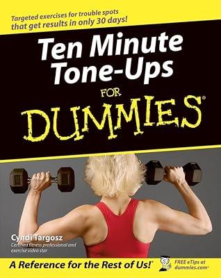 Ten Minute Tone–Ups For Dummies® by Targosz, Cyndi | Paperback | Exercise & Workout Books
