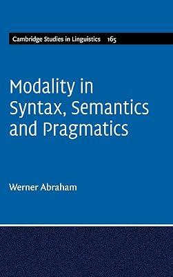 Modality in Syntax, Semantics and Pragmatics: 165 (Cambridge Studies in Linguistics, Series Number 165) by Abraham, Werner | Hardcover | Language Arts & Disciplines 2
