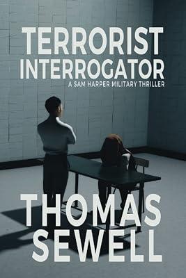 Terrorist Interrogator: A Sam Harper Military Thriller: 3 by Sewell, Thomas | Paperback | Adventure 2