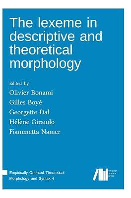 The lexeme in descriptive and theoretical morphology by Bonami, Olivier; Dal, Georgette; Boyé, Gilles | Hardcover | Linguistics 2