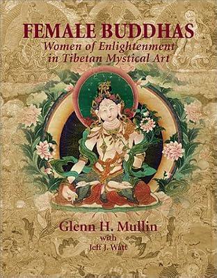Female Buddhas: Women of Enlightenment in Tibetan Mystical Art by Mullin, Glenn H. | Hardcover | Oriental Art